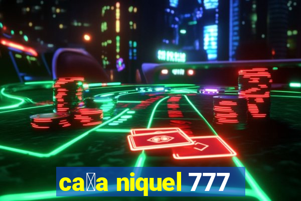 ca莽a niquel 777