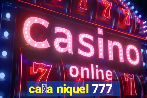 ca莽a niquel 777