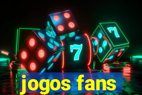 jogos fans