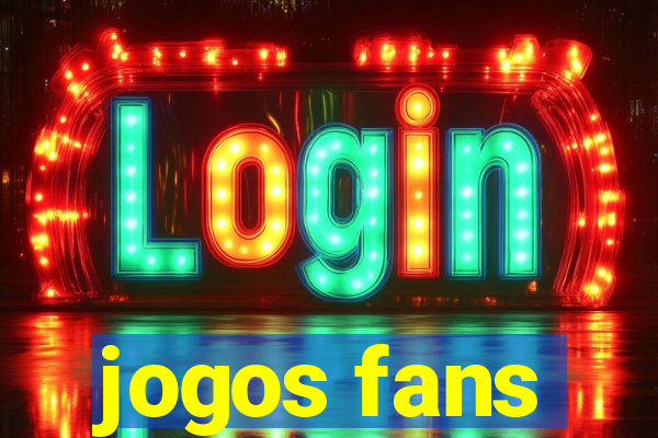 jogos fans