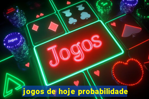 jogos de hoje probabilidade