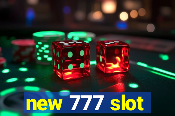 new 777 slot