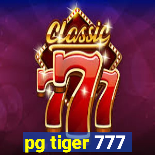 pg tiger 777