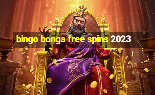 bingo bonga free spins 2023