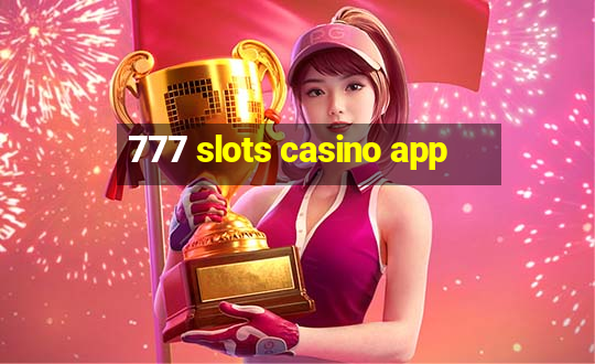 777 slots casino app