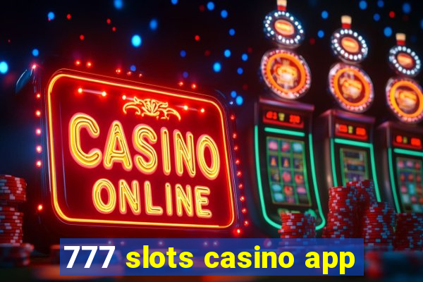 777 slots casino app