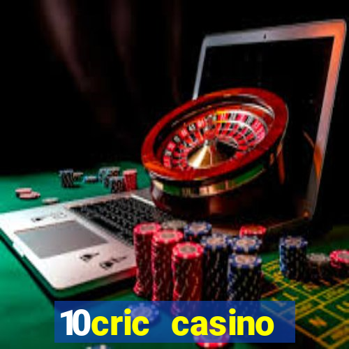 10cric casino welcome bonus