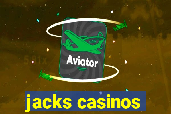 jacks casinos