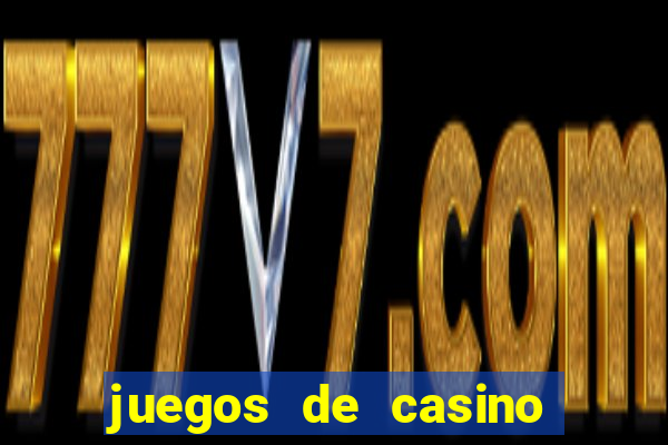 juegos de casino gratis 777 slots