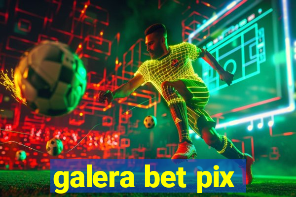 galera bet pix