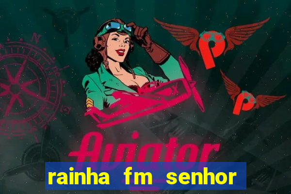 rainha fm senhor do bonfim