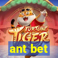 ant bet