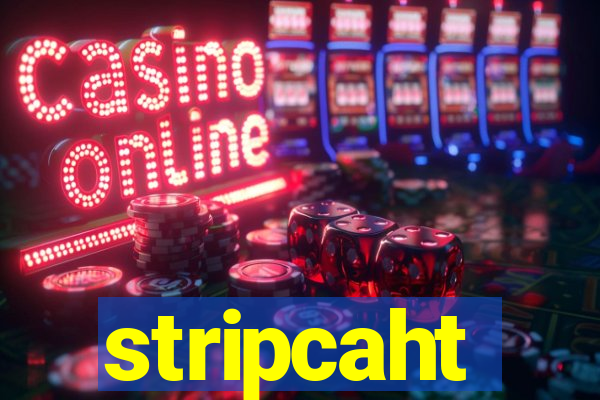 stripcaht