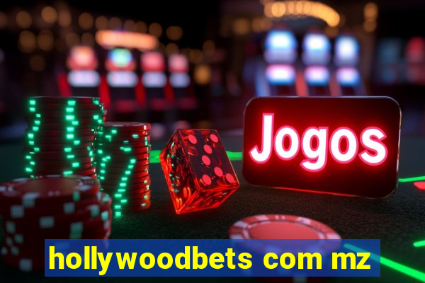 hollywoodbets com mz