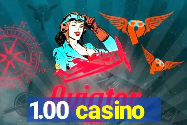 1.00 casino