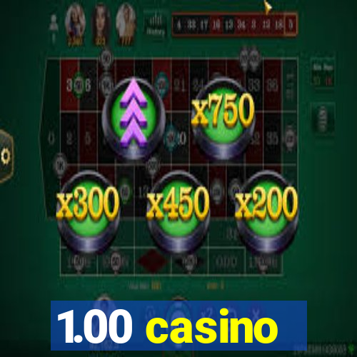 1.00 casino