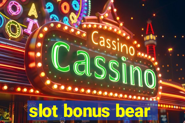 slot bonus bear