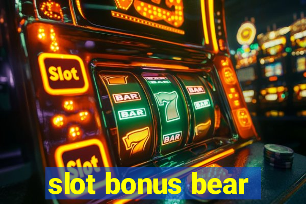 slot bonus bear