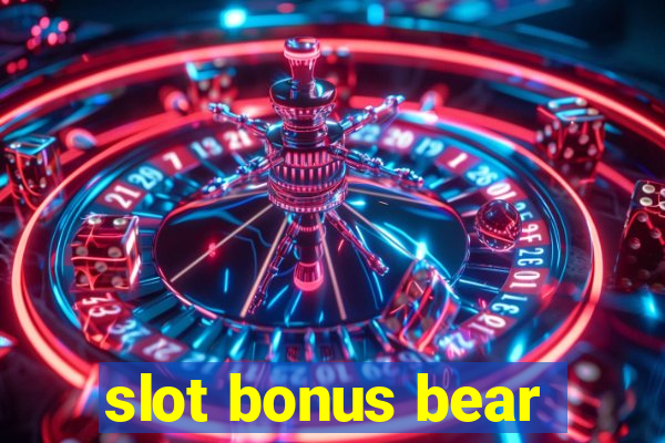 slot bonus bear