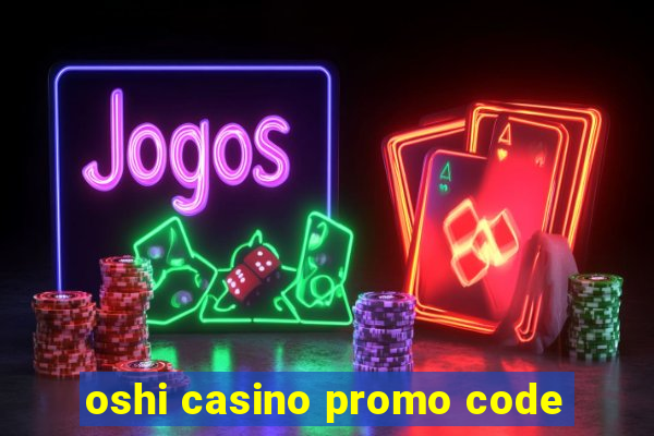 oshi casino promo code