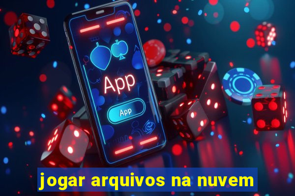 jogar arquivos na nuvem