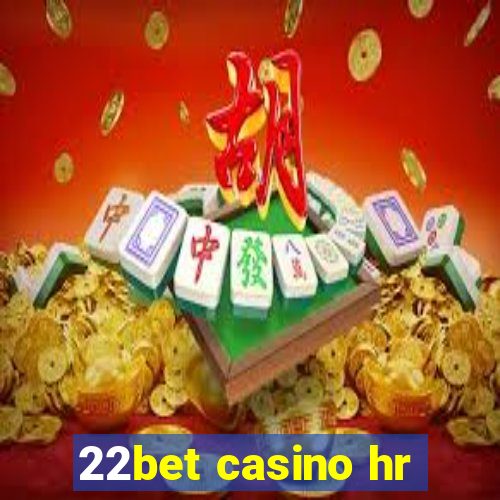 22bet casino hr