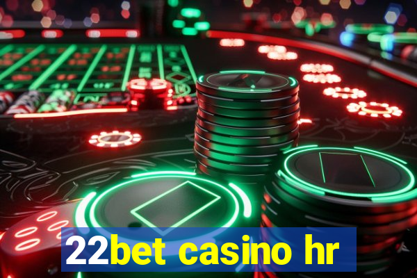 22bet casino hr