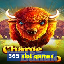 365 slot games