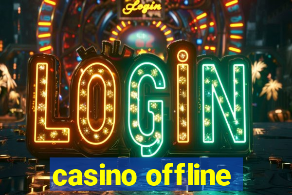 casino offline