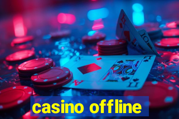 casino offline