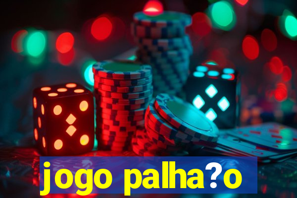 jogo palha?o