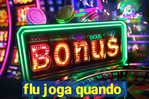 flu joga quando