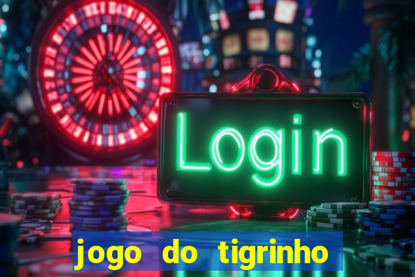 jogo do tigrinho depósito de r$ 1