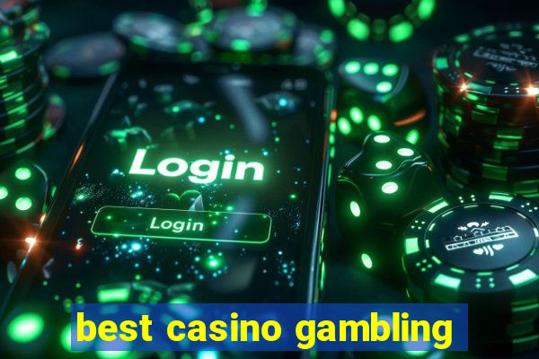 best casino gambling