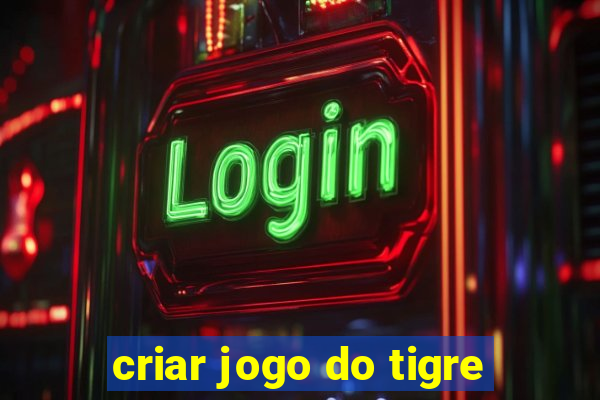 criar jogo do tigre