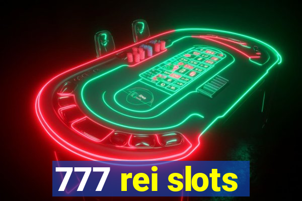 777 rei slots