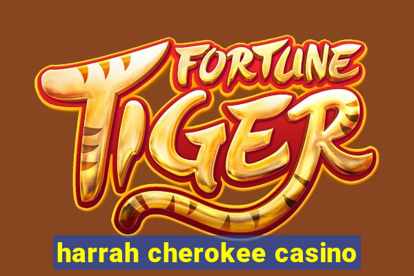 harrah cherokee casino