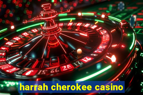 harrah cherokee casino