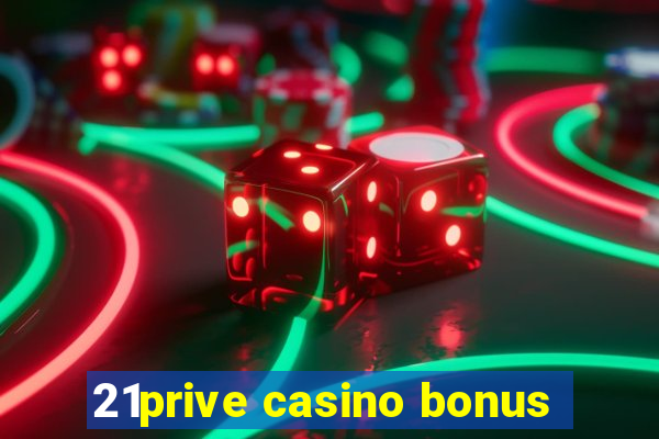 21prive casino bonus