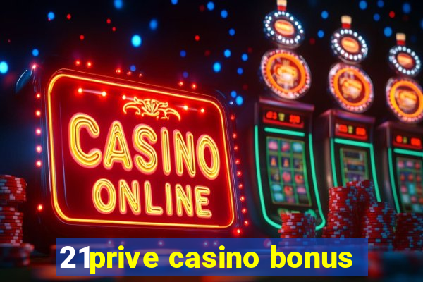 21prive casino bonus