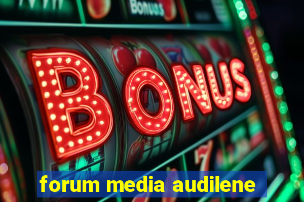 forum media audilene