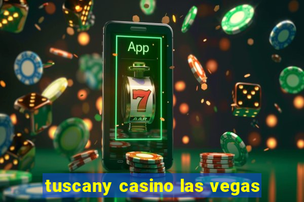 tuscany casino las vegas