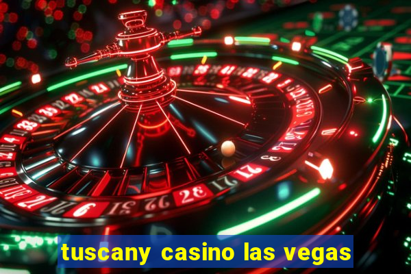 tuscany casino las vegas