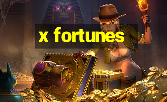 x fortunes