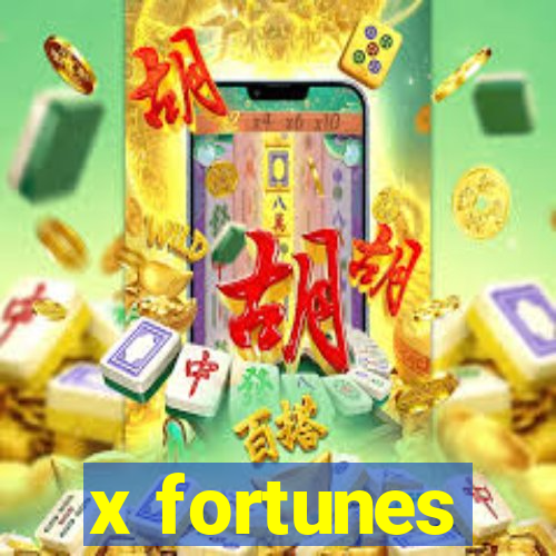 x fortunes