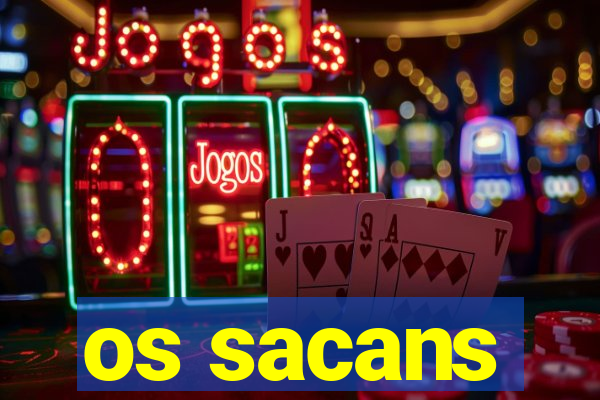 os sacans