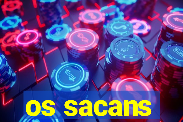 os sacans