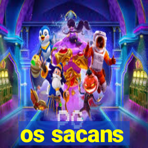 os sacans