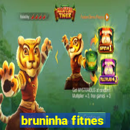 bruninha fitnes