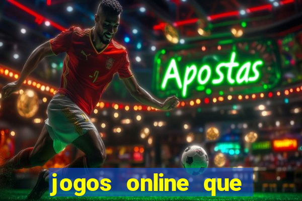 jogos online que rendem dinheiro